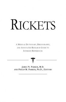 Rickets - A Medical Dictionary, Bibliography, and Annotated Research Guide to Internet References