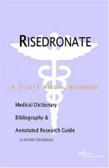 Risedronate - A Medical Dictionary, Bibliography, and Annotated Research Guide to Internet References