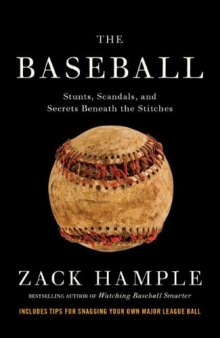 The Baseball: Stunts, Scandals, and Secrets Beneath the Stitches 