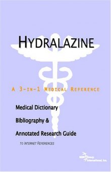 Hydralazine - A Medical Dictionary, Bibliography, and Annotated Research Guide to Internet References