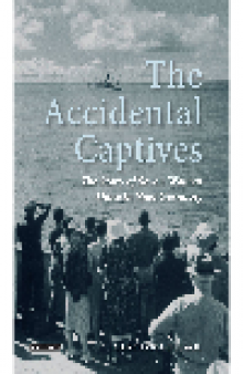 The Accidental Captives. The Story of Seven Women Alone in Nazi Germany
