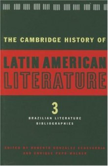 The Cambridge History of Latin American Literature 3 Volume Hardback Set: The Cambridge History of Latin American Literature, Vol. 3: Brazilian Literature bibliographies (Volume 3)