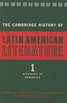 The Cambridge History of Latin American Literature Vol. 1 Discovery to Modernism