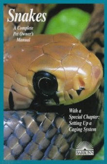 Snakes : a complete pet owner's manual