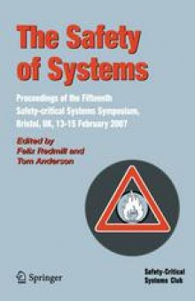 The Safety of Systems: Proceedings of the Fifteenth Safety-critical Systems Symposium, Bristol, UK, 13–15 February 2007