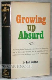 Growing up absurd; Problems of youth in the organized system