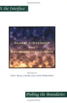 Global Citizenship and Environmental Justice (At the Interface Probing the Boundaries 17) (At the Interface Probing the Boundaries)