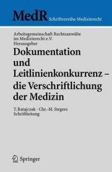 Dokumentation und Leitlinienkonkurrenz - die Verschriftlichung der Medizin (MedR Schriftenreihe Medizinrecht) (German Edition)