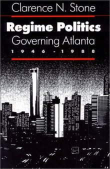 Regime Politics: Governing Atlanta, 1946-1988