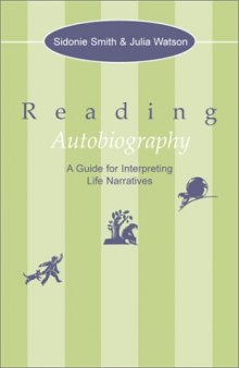 Reading Autobiography: A Guide for Interpreting Life Narratives