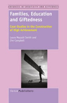 Families, Education and Giftedness: Case Studies in the Construction of High Achievement