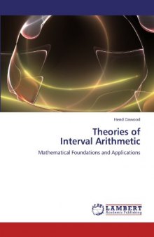 Theories of Interval Arithmetic: Mathematical Foundations and Applications
