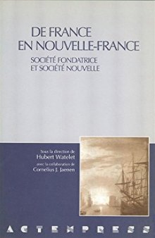 De France en Nouvelle-France: Société Fondatrice et Société Nouvelle