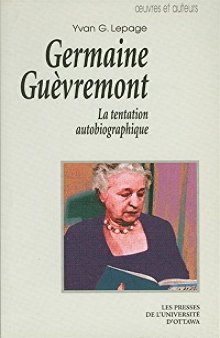 Germaine Guèvremont: La tentation autobiographique