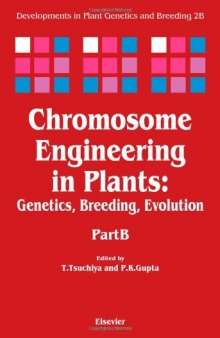 Chromosome Engineering in Plants Genetics, Breeding, Evolution, Part B