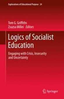 Logics of Socialist Education: Engaging with Crisis, Insecurity and Uncertainty