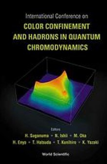 International Conference on Color Confinement and Hadrons in Quantum Chromodynamics : the Institute of Physical and Chemical Research (RIKEN), Japan, 21-24 July 2003