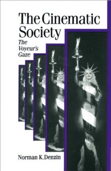 The Cinematic Society: The Voyeur's Gaze (Theory, Culture & Society)