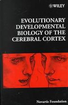 Evolutionary Developmental Biology of the Cerebral Cortex. No. 228