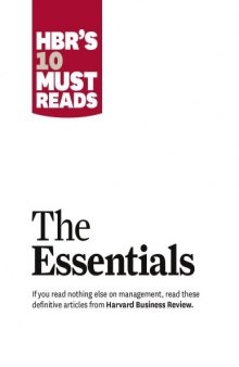 Harvard Business Review Must-Reads: The Essentials