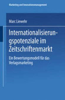 Internationalisierungspotenziale im Zeitschriftenmarkt: Ein Bewertungsmodell für das Verlagsmarketing