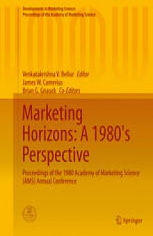 Marketing Horizons: A 1980's Perspective: Proceedings of the 1980 Academy of Marketing Science (AMS) Annual Conference