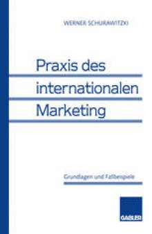 Praxis des internationalen Marketing: Grundlagen und Fallbeispiele