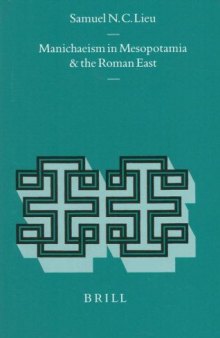 Manichaeism in Mesopotamia and the Roman East (Religions in the Graeco-Roman World)