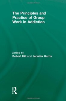 Principles and Practice of Group Work in Addictions 