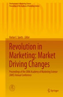 Revolution in Marketing: Market Driving Changes: Proceedings of the 2006 Academy of Marketing Science (AMS) Annual Conference
