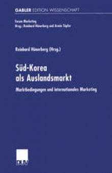 Süd-Korea als Auslandsmarkt: Marktbedingungen und internationales Marketing