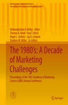 The 1980’s: A Decade of Marketing Challenges: Proceedings of the 1981 Academy of Marketing Science (AMS) Annual Conference
