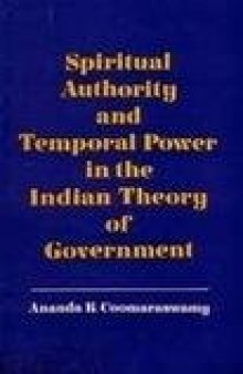 Spiritual Authority and Temporal Power in the Indian Theory of Government