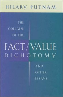 The collapse of the fact/value dichotomy and other essays