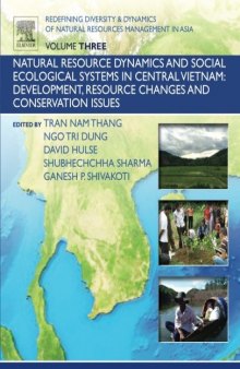 Redefining Diversity & Dynamics of Natural Resources Management in Asia, Volume 3. Natural Resource Dynamics and Social Ecological Systems in Central Vietnam: Development, Resource Changes and Conservation Issues