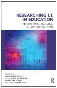 Researching IT in Education: Theory, Practice and Future Directions 