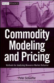 Commodity Modeling and Pricing: Methods for Analyzing Resource Market Behavior