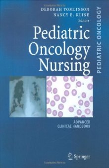 Pediatric Oncology Nursing: Advanced Clinical Handbook (Pediatric Oncology)