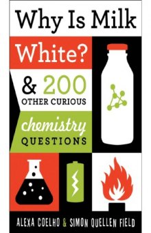 Why Is Milk White & 200 Other Curious Chemistry Questions