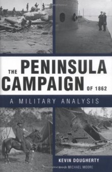 The Peninsula Campaign of 1862: A Military Analysis