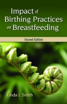 Impact of Birthing Practices on Breastfeeding, Second Edition