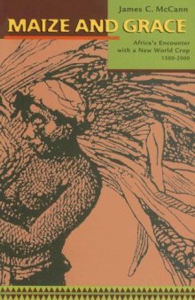 Maize and Grace: Africa's Encounter with a New World Crop, 1500-2000