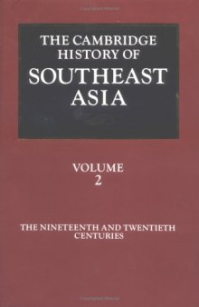 The Cambridge History of Southeast Asia: Volume 2, The Nineteenth and Twentieth Centuries (Cambridge History of Southeast Asia)