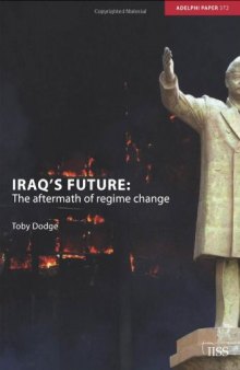 Iraq's Future: The Aftermath of Regime Change (Adelphi Papers)