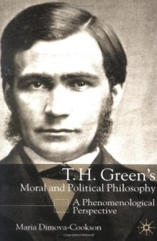 T  H Green's Moral and Political Philosophy: A Phenomenological Perspective