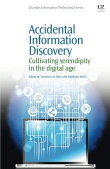 Accidental Information Discovery. Cultivating Serendipity in the Digital Age