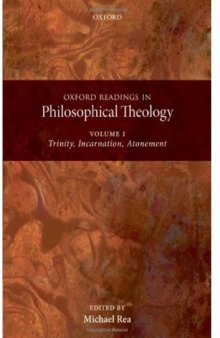 Oxford Readings in Philosophical Theology: Volume 1: Trinity, Incarnation, and Atonement