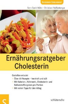 Ernährungsratgeber Cholesterin – Genießen erlaubt! Cholesterin natürlich senken
