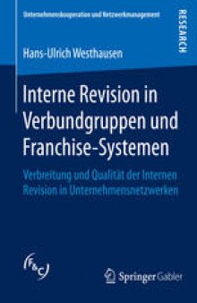 Interne Revision in Verbundgruppen und Franchise-Systemen : Verbreitung und Qualität der Internen Revision in Unternehmensnetzwerken