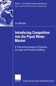Introducing Competition into the Piped Water Market: A Theoretical Analysis of Common Carriage and Franchise Bidding